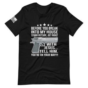 Break Into My House 2nd amendment pro gun Unisex t-shirt