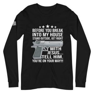 Break into my house 2nd amendment pro gun Unisex Long Sleeve Tee
