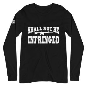 Shall not be infringed 2nd amendment pro gun Unisex Long Sleeve Tee