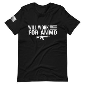 Will Work For Ammo 2nd amendment pro gun Unisex t-shirt