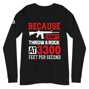 Because I can't Throw 2nd amendment pro gun Unisex Long Sleeve Tee