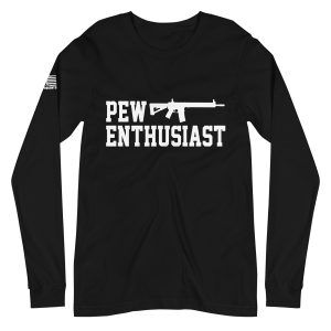 Pew Enthusiast 2nd amendment pro gun Unisex Long Sleeve Tee