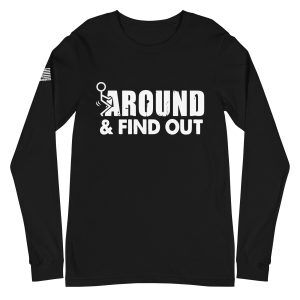 Around & Find Out 2nd amendment pro gun Unisex Long Sleeve Tee