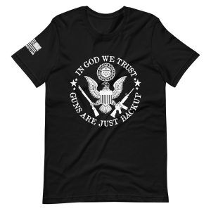 Guns are Just a Backup 2nd amendment pro gun Unisex t-shirt